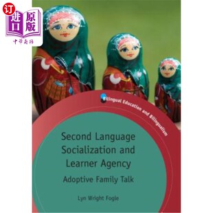 Adoptive 收养家庭 Socialization 第二语言社会化与学习者代理 Talk Family Agency Learner and Language 海外直订Second