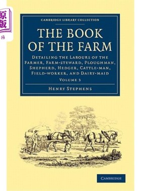 海外直订The Book of the Farm: Detailing the Labours of the Farmer, Farm-Steward, Ploughm 农场之书 - 第3卷
