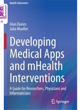 海外直订医药图书Developing Medical Apps and Mhealth Interventions: A Guide for Researchers, Phys 开发医疗应用程序和