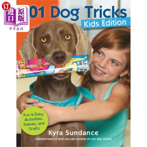 海外直订101 Dog Tricks, Kids Edition: Fun and Easy Activities, Games, and Crafts 101狗的把戏，儿童版:有趣和容易的活