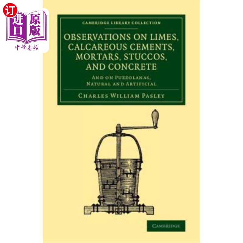 海外直订Observations on Limes, Calcareous Cements, Mortars, Stuccos, and Concrete: And o 对石灰、钙质水泥、砂浆、灰