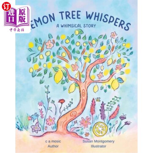 海外直订Lemon Tree Whispers: A Whimsical Story 《柠檬树的低语：一个异想天开的故事