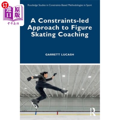 海外直订A Constraints-Led Approach to Figure Skating Coaching 花样滑冰训练中的约束引导方法