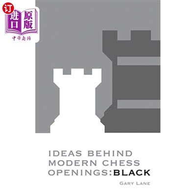 海外直订Ideas Behind Modern Chess Openings: Black 现代象棋开局背后的思想:黑色