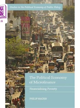 海外直订The Political Economy of Microfinance: Financializing Poverty 小额信贷的政治经济学：贫困金融化