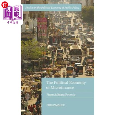 海外直订The Political Economy of Microfinance: Financializing Poverty 小额信贷的政治经济学：贫困金融化
