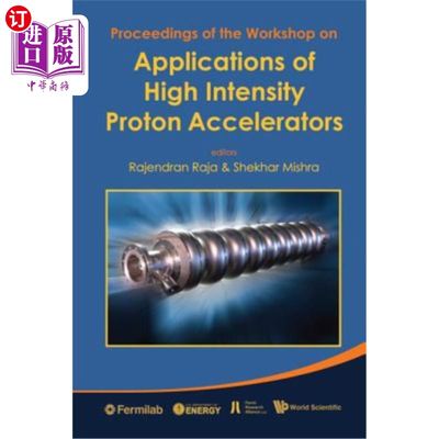 海外直订Applications of High Intensity Proton Accelerators - Proceedings of the Workshop 高强度质子器的应用——