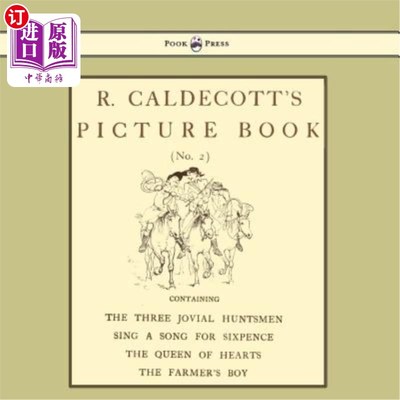 海外直订R. Caldecott's Picture Book - No. 2 - Containing the Three Jovial Huntsmen, Sing 卡尔德考特的图画书第2号，