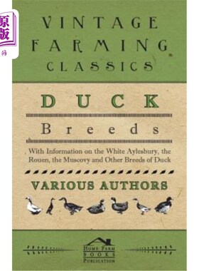 海外直订Duck Breeds - With Information on the White Aylesbury, the Rouen, the Muscovy an 鸭子品种——提供关于白色艾