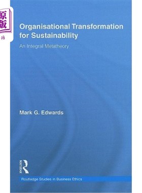 海外直订Organizational Transformation for Sustainability: An Integral Metatheory 可持续发展的组织变革:一个完整的元