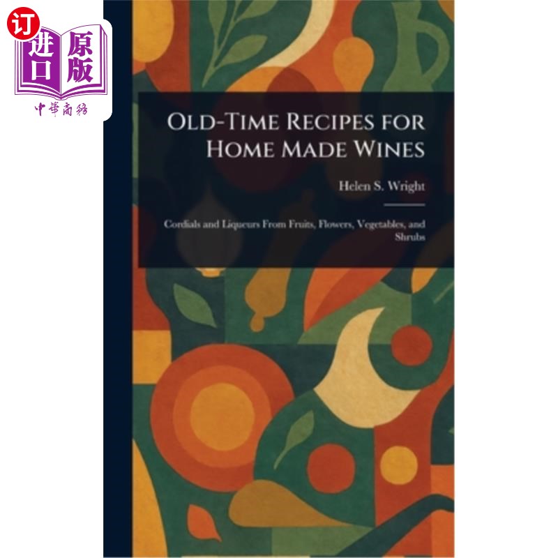 海外直订Old-Time Recipes for Home Made Wines 自制葡萄酒的老式食谱