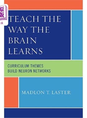 海外直订Teach the Way the Brain Learns: Curriculum Themes Build Neuron Networks 教授大脑学习的方式：课程主题构建神经元网