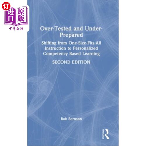 海外直订Over-Tested and Under-Prepared: Shifting from One-Size-Fits-All Instruction to P 过度测试和准备不足:从一刀