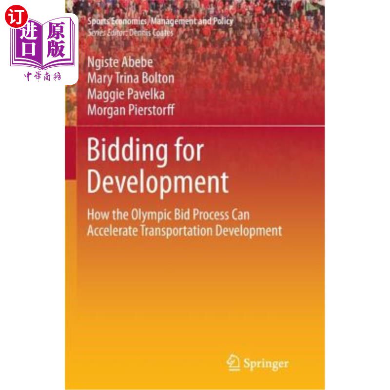 海外直订Bidding for Development: How the Olympic Bid Process Can Accelerate Transportati 申办发展:奥运申办过程如何