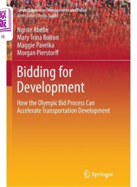 海外直订Bidding for Development: How the Olympic Bid Process Can Accelerate Transportati 申办发展:奥运申办过程如何