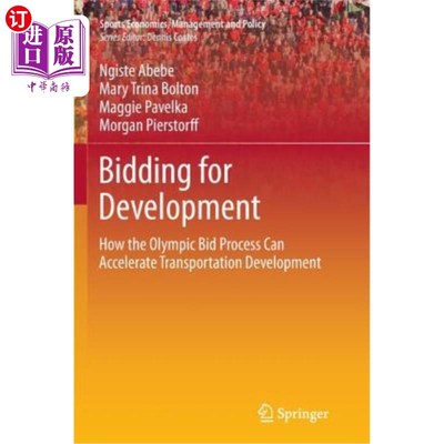 海外直订Bidding for Development: How the Olympic Bid Process Can Accelerate Transportati 申办发展:奥运申办过程如何