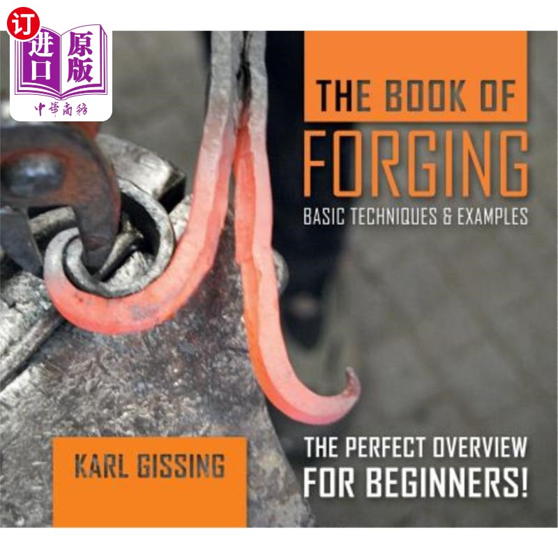 海外直订The Book of Forging: Basic Techniques & Examples 《锻造之书：基本技术与实例》