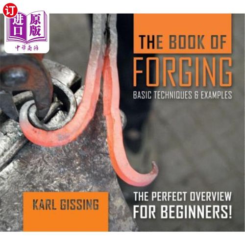 海外直订The Book of Forging: Basic Techniques & Examples 《锻造之书：基本技术与实例》