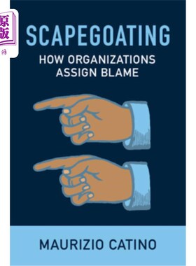 海外直订Scapegoating: How Organizations Assign Blame 找替罪羊:组织如何分配责任