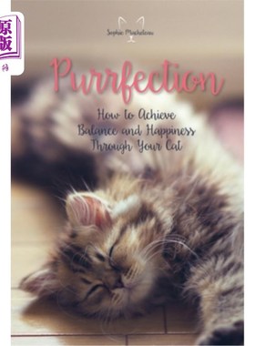 海外直订医药图书Purrfection: How to Achieve Balance and Happiness Through Your Cat 完美:如何通过你的猫达到平衡和幸福