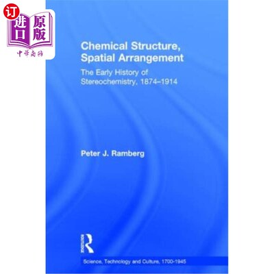 海外直订Chemical Structure, Spatial Arrangement: The Early History of Stereochemistry, 1 化学结构，空间排列：立体化