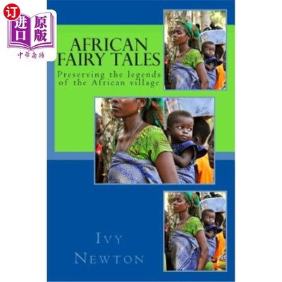 海外直订African Fairy Tales: Preserving the legends of the African village 非洲童话：保存非洲村庄的传说