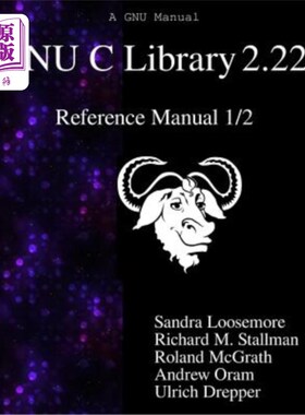 海外直订GNU C Library 2.22 Reference Manual 1/2 GNU C图书馆2.22参考手册1/2
