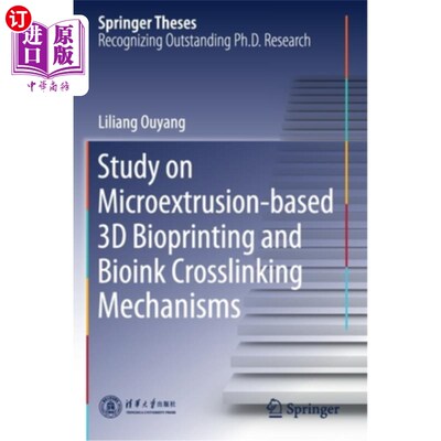 海外直订Study on Microextrusion-Based 3D Bioprinting and Bioink Crosslinking Mechanisms 基于微挤压的三维生物打印及