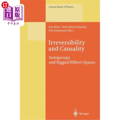 海外直订Irreversibility and Causality: Semigroups and Rigged Hilbert Spaces 不可逆性与因果关系：半群与装配Hilbert空
