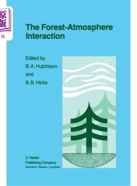 海外直订The Forest-Atmosphere Interaction: Proceedings of the Forest Environmental Measu 森林-大气相互作用: