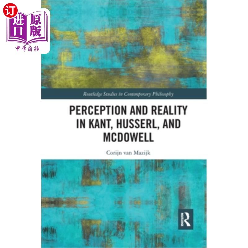 海外直订Perception and Reality in Kant, Husserl, and McDowell 康德、胡塞尔和麦克道尔的知觉与现实