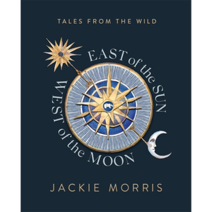 杰基 莫里斯 太阳以东 月亮以西 East of the Sun West of the Moon 英文原版 Jackie Morris 凯特·格林纳威得主【中商原版?