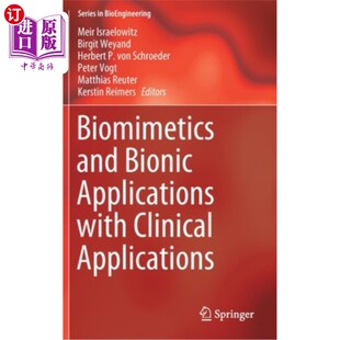 海外直订Biomimetics and Bionic Applications with Clinical Applications 仿生学和仿生应用与临床应用