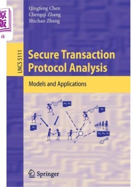 海外直订Secure Transaction Protocol Analysis: Models and Applications 安全事务协议分析:模型和应用
