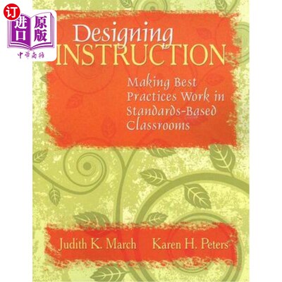 海外直订Designing Instruction: Making Best Practices Work in Standards-Based Classrooms 设计说明：使实践在基于标准