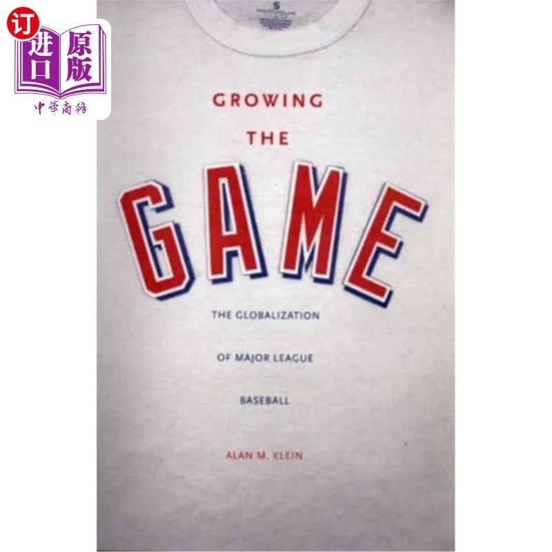 海外直订Growing the Game: The Globalization of Major League Baseball 发展游戏:美国职业棒球大联盟的全球化