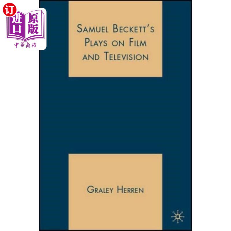 海外直订Samuel Beckett's Plays on Film and Television 塞缪尔·贝克特的电影和电视剧本