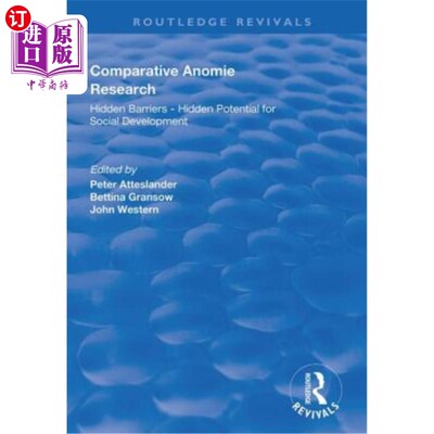 海外直订Comparative Anomie Research: Hidden Barriers - Hidden Potential for Social Devel 比较失范研究:隐性障碍——