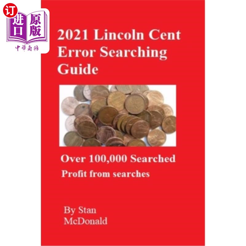 海外直订2021 Lincoln Cent Error Searching Guide: 100,000 Coins Searched 2021林肯分错误搜索指南：100000个硬币搜索