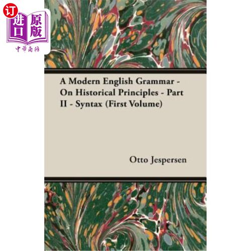 海外直订A Modern English Grammar - On Historical Principles - Part II - Syntax (First Vo 现代英语语法原则-第二部分-