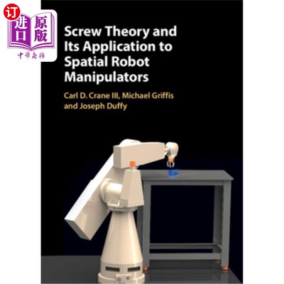 海外直订Screw Theory and Its Application to Spatial Robot Manipulators 螺旋理论及其在空间机器人操作系统中的应用