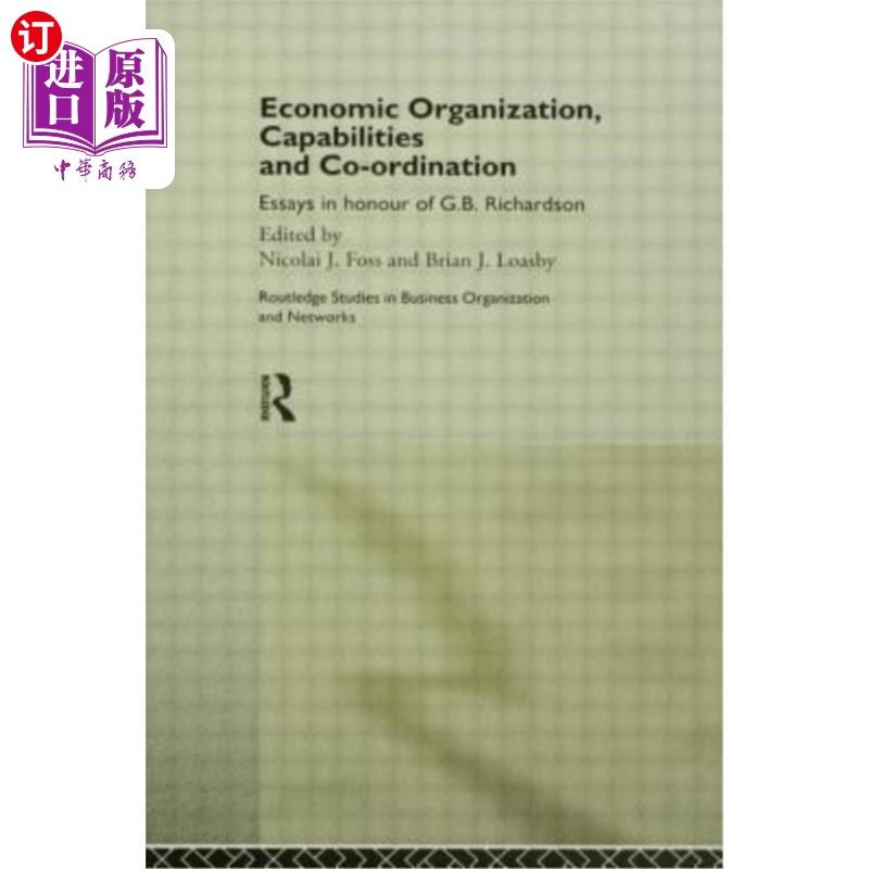 海外直订Economic Organization, Capabilities and Coordination 经济组织、能力和协调