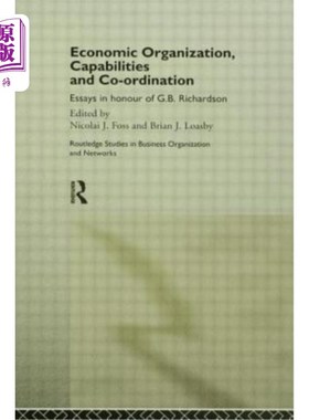 海外直订Economic Organization, Capabilities and Coordination 经济组织、能力和协调
