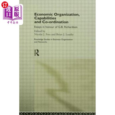 海外直订Economic Organization, Capabilities and Coordination 经济组织、能力和协调