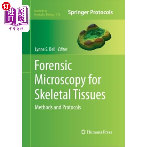 海外直订医药图书Forensic Microscopy for Skeletal Tissues: Methods and Protocols 骨骼组织的法医显微镜:方法和协议