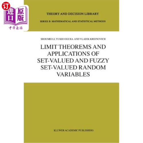 海外直订Limit Theorems and Applications of Set-Valued and Fuzzy Set-Valued Random Variab 集值与模糊集值随机变量的极