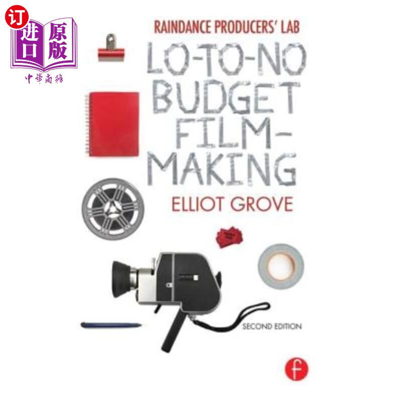 海外直订Raindance Producers' Lab: Lo-To-No Budget Filmmaking Raindance制片公司的实验室没有预算的电影制作