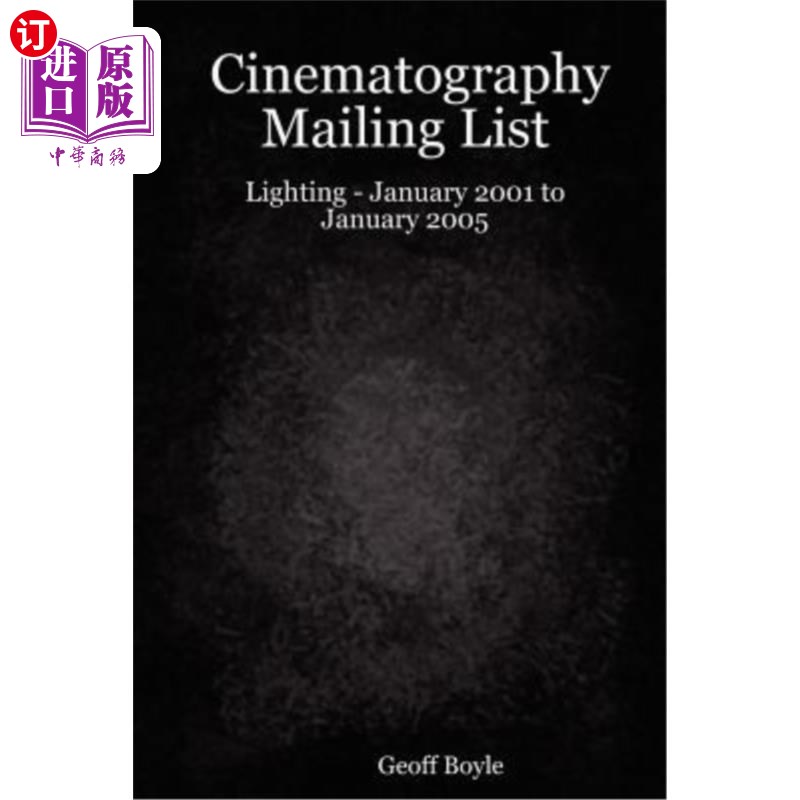 海外直订Cinematography Mailing List - Lighting - January 2001 to January 2005 电影邮寄名单-照明-2001年1月至2005年1