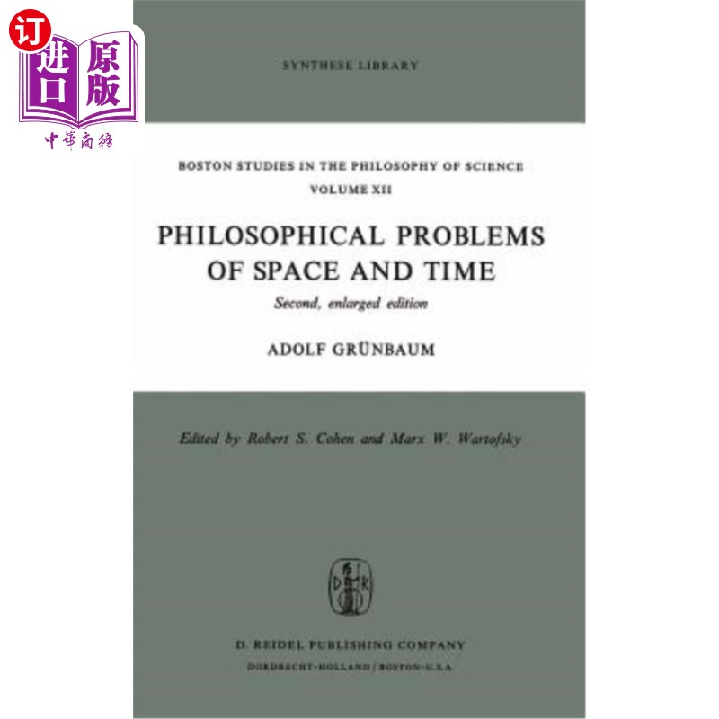 海外直订Philosophical Problems of Space and Time: Second, Enlarged Edition 空间和时间的哲学问题:第二，放大版