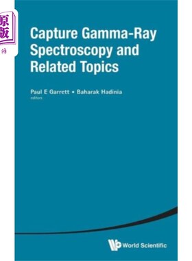 海外直订Capture Gamma-ray Spectroscopy And Related Topic... 捕获伽玛射线光谱学及其相关主题-第十四届国际研讨会论文集
